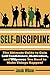 Self-Discipline: The Ultima...