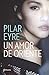 Un amor de Oriente (Planeta) by Pilar Eyre