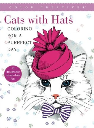 Color Creatives Cats with Hats: Coloring For a Purrfect Day (Single Issue Magazine)