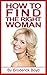 How To Find The Right Woman: Dating Tips, Attracting Women & Dating Advice For Men