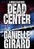 Dead Center by Danielle Girard Dead Center by Danielle Girard
