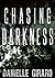 Chasing Darkness