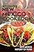 Amazing New Mexico Cookbook: 25 Delicious and Authentic Recipes from New Mexico Cuisine - New Mexico History of Food