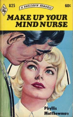 Make Up Your Mind, Nurse (Mass Market Paperback)