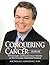 Conquering Cancer: Volume One: 50 Pancreatic and Breast Cancer Patients on the Gonzalez Nutritional Protocol