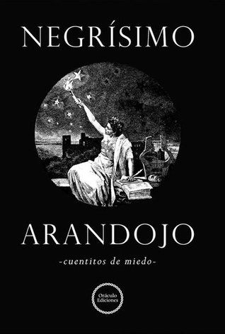 Negrísimo Arandojo: Cuentitos de miedo