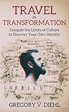 Book cover for Travel as Transformation: Conquer the Limits of Culture to Discover Your Own Identity