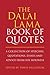 The Dalai Lama Book of Quotes: A Collection of Speeches, Quotations, Essays and Advice from His Holiness (Little Book. Big Idea.)