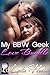 My BBW Geek Love Bundle (Best Friends to Lovers Romance)