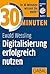 30 Minuten Digitalisierung erfolgreich nutzen (German Edition)