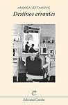 Destinos errantes by Andrea Jeftanovic