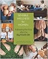 Sensible Wellness For Women: Following the Four after the Big Four-Oh