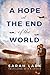 A Hope at the End of the Wo...