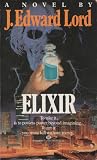 Elixir by J. Edward Lord Elixir by J. Edward Lord