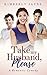 Take My Husband, Please!
