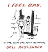 I Feel Bad by Orli Auslander