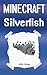 Minecraft: Silverfish: Diary of a Minecraft Silverfish (Minecraft Silver Fish, Minecraft Fish, Minecraft Animals, Minecraft Diary, Minecraft Diaries, Minecraft Animal Diary)