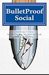 BulletProof Social by Anthony Colón