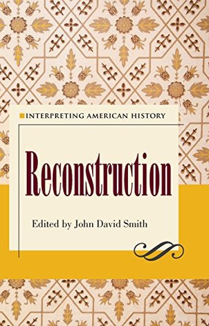 Interpreting American History: Reconstruction (Kindle Edition)