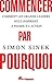Commencer par pourquoi N.E. by Simon Sinek