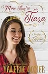 More Than a Tiara (Christmas in Montana Romance, #1) More Than a Tiara (Christmas in Montana Romance, #1)