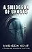 A Smidgeon of Ghosts (Madel...