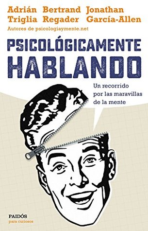 Psicológicamente hablando: Un recorrido por las maravillas de la mente (Para curiosos) (Spanish Edition)