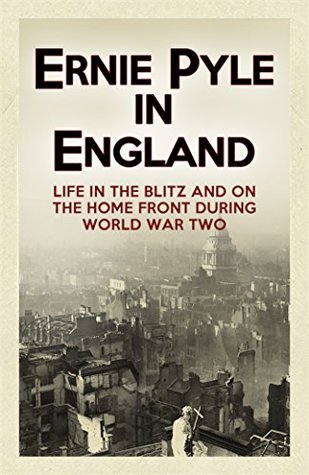 Ernie Pyle in England (Kindle Edition)