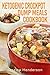 Ketogenic Crockpot Dump Meals Cookbook: Top 35 Simple & Delicious Low Carb Crock Pot Dump Meals Recipes to Lose Weight and Burn Fat