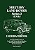 Military Land Rover Series 3 (L.W.B.) User Handbook: Part no. 608179