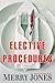 Elective Procedures by Merry Jones