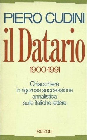 Il datario 1900-1991: Chiacchiere in rigorosa successione annalistica sulle italiche lettere
