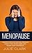 Menopause: 7 Secrets ways on how you can over come it, feel young again, and regain your confidence