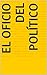 El Oficio del Político