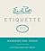 Emily Post's Etiquette: Manners for Today