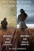 Mackenzie White Mystery Bundle: Before He Kills / Before He Sees