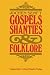 Gospels, Shanties & Folklore