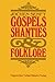 Gospels, Shanties & Folklore