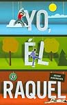 Yo, él y Raquel by Jesse Andrews