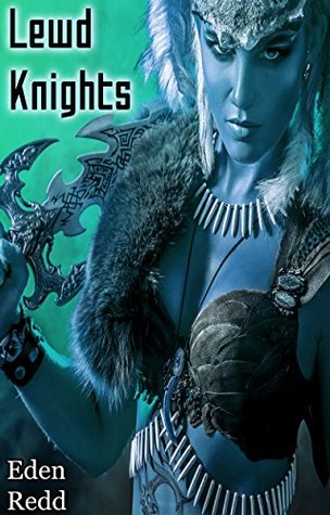 Lewd Knights (Lewd Saga #1)