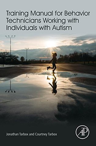 Training Manual for Behavior Technicians Working with Individuals with Autism (Kindle Edition)