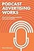 Podcast Advertising Works by Glenn  Rubenstein