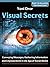 Body Language for Business: Visual Secrets: How to Win an Election: Conveying Messages, Gathering Information and Empowerment in the Age of Social Media (The Visual Code Book 1)