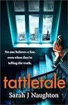 Tattletale by Sarah J. Naughton