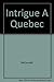 Intrigue A Quebec (French Edition)