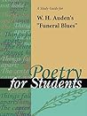 A Study Guide for W. H. Auden's "Funeral Blues" (Poetry for Students) A Study Guide for W. H. Auden's "Funeral Blues" (Poetry for Students)