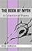 The Book of Myth: A Collect...