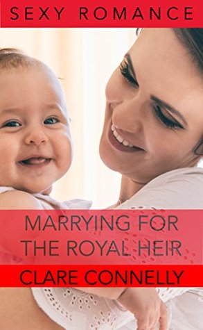 Marrying for His Royal Heir (Kindle Edition)