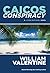 Caicos Conspiracy