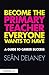 Become the Primary Teacher Everyone Wants to Have by Sean      DeLaney